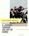 Rhythmic Moves: A Journey Through the Art of Dance - Sas155 ; Thalassa Veil - 9798223991663