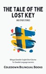 The Tale of the Lost Key and Other Stories - Coledown Bilingual Books - 9798223999485