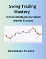 Swing Trading Mastery - Devaraj ; Devarajan Pillai G - 9798224022618