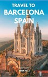 Travel To Barcelona Spain - Tor Books ; Peter Mills - 9798224027408