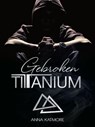 Gebroken Titanium - Anna Katmore - 9798224031030