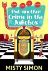 Put Another Crime in the Jukebox - Misty Simon - 9798224049639