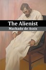 The Alienist (Sofia Publisher) - Machado De Assis ; Rodolfo Medeiros - 9798224050246