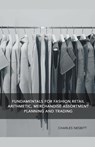 Fundamentals for Fashion Retail Arithmetic, Merchandise Assortment Planning and Trading - Charles Nesbitt - 9798224066001