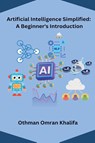 Artificial Intelligence Simplified - Othman Omran Khalifa - 9798224076918