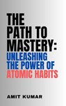 A Path To Mastery - Amit Kumar - 9798224098224