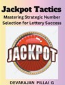 Jackpot Tactics - Devarajan Pillai G - 9798224135356