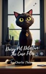 Daisy Pet Detective: The Case Files. - Charlie Thomas - 9798224152476