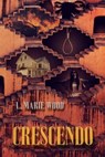 Crescendo - L .Marie Wood - 9798224168880