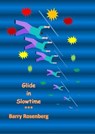 Glide in Slowtime - Barry Rosenberg - 9798224172962