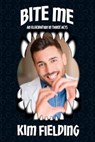 Bite Me: An Elucidation in Three Acts - Kim Fielding - 9798224175604