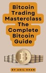 Bitcoin Trading Masterclass - Adil Khan - 9798224186310