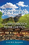 Remember From Kirstenbosch to the Ghettos - Errol WH Benjamin - 9798224192755