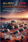 Alien Dimensions #26 Mars Colonization Issue - David Castlewitz ; Humphrey Price ; Neil A. Hogan - 9798224215591