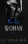 The Other Woman: The Ice Queen Cometh - JL Collins - 9798224229604