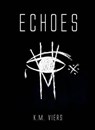 Echoes - K.M. Viers - 9798224231935