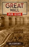 Great Wall of China - History Encounters - 9798224316328