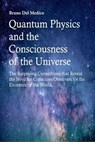 Quantum Physics and the Consciousness of the Universe - Bruno Del Medico - 9798224320820