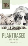 Plantbased Diets for Pets: Benefits & Considerations - Neema Young - 9798224322701