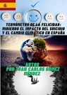 Termómetro de la Felicidad: Midiendo el Impacto del Suicidio y el Cambio Climático en España - Juan Carlos Gómez Méndez - 9798224325580