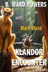 Klandor Encounter - B. Ward Powers ; Marti Ward - 9798224331659