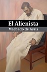 El Alienista (Ilustrado) - Machado De Assis ; Rodolfo Medeiros - 9798224332779