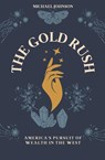 The Gold Rush - Michael Johnson - 9798224349807