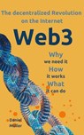 Web3 The dezentralized Revolution on the Internet - Daniel Müller - 9798224371556
