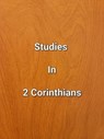 Studies In 2 Corinthians - James Dobbs - 9798224381081