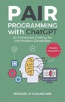 Pair Programming with Chat GPT - Michael D Callaghan - 9798224426720
