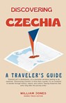 Discovering Czechia - William Jones - 9798224429493