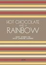 Hot Chocolate And A Rainbow: Short Stories for Dutch Language Learners - Artici Bilingual Books - 9798224452880