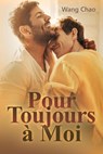 Pour Toujours à Moi - Wang Chao - 9798224467860