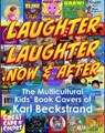 Laughter, Laughter—Now & After! The Multicultural Book Covers of Karl Beckstrand - Karl Beckstrand - 9798224478552