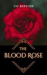The Blood Rose - Eve Morrison - 9798224479443
