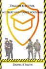 English Tests for Military and Police Academies - Daniel B. Smith - 9798224505036