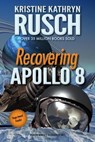 Recovering Apollo 8 - Kristine Kathryn Rusch - 9798224535705