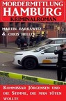 Kommissar Jörgensen und die Stimme, die man töten wollte: Mordermittlung Hamburg Kriminalroman - Martin Barkawitz ; Chris Heller - 9798224539727