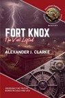 Fort Knox - Alexander J. Clarke - 9798224559879