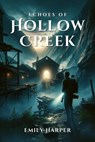 Echoes of Hollow Creek - Emily Harper - 9798224568000