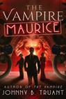 The Vampire Maurice - Johnny B. Truant - 9798224585816