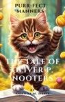 Purr-Fect Manner's The Tale of Oliver P. Nooters - Amanda Davis - 9798224588114