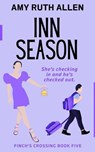Inn Season: A Gorgeous, Small Town Second Chances Novel - Amy Ruth Allen - 9798224593569