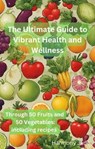 The Ultimate Guide to Vibrant Heath and Wellness - Harmony Jade - 9798224594931