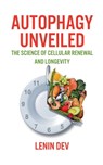 Autophagy Unveiled - Lenin Dev - 9798224609215