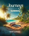 Journeys for every type of Traveler: Summer - Daniel Fankhauser - 9798224623136