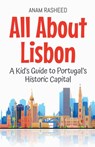 All About Lisbon - Anam Rasheed - 9798224630585