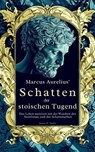 Marcus Aurelius' Schatten der stoischen Tugend - James H. Smith - 9798224635528
