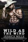 Wild as the Wind - Jessica Mills - 9798224636389