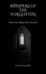 Whispers of the Forgotten - Kenneth Caraballo - 9798224649112